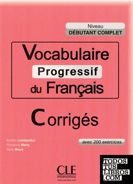 Vocabulaire progressif du français - Niveau débutant complet - Corrigés