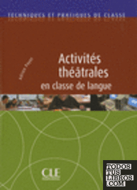 ACTIVITÉS THÉÂTRALES EN CLASSE DE LANGUE