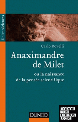 Anaximandre de Milet ou la naissance de la pensée scientifique