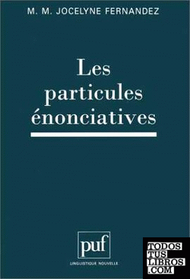 Particules Énonciatives, Les