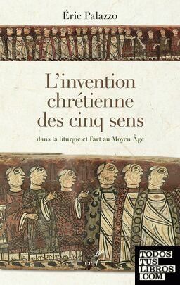 L'invention chrétienne des cinq sens dans la liturgie et l'art au Moyen Age