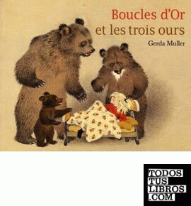 Boucles d'or et les trois ours : images et texte de l'auteur