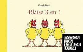 Blaise 3 en 1 - Blaise et la tempêteuse bouchée ; Blaise dompteur de tache ; Bla