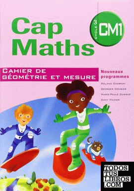 Cap maths CM1 - cahier de géométrie et mesure