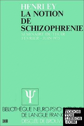 LA NOTION DE SCHIZOPHRENIE. SEMINAIRE DE THUIR, FEVRIER-JUIN 1975