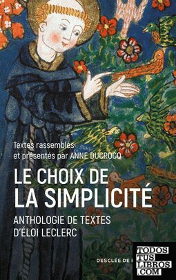 Le choix de la simplicité - Anthologie de textes d'Eloi Leclerc