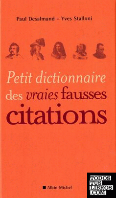 Petit dictionnaire des vraies fausses citations