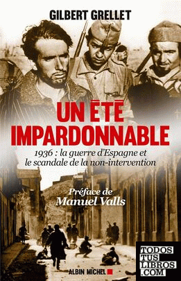 Un été impardonnable - 1936 : la guerre d'Espagne et le scandale de la non-inter