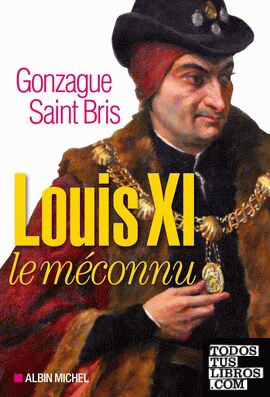 Louis XI le méconnu