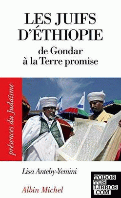 Les juifs d'Ethiopie - De Gondar à la Terre promise