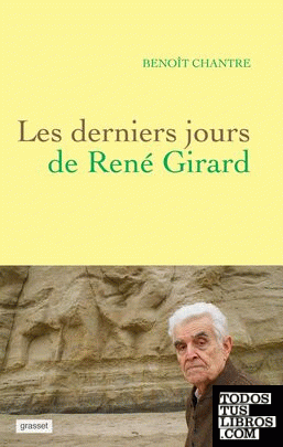 LES DERNIERS JOURS DE RENE GIRARD