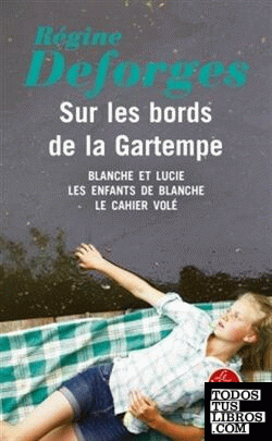 Sur les bords de la Gartempe (Blanche et Lucie - Les enfants de Blanche - Le Cahier volé)