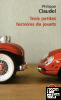 TROIS PETITES HISTOIRES DE JOUETS