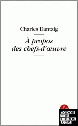 A PROPOS DES CHEFS-D'OEUVRE