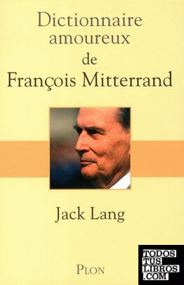 Dictionnaire amoureux du Francois Mitterrand