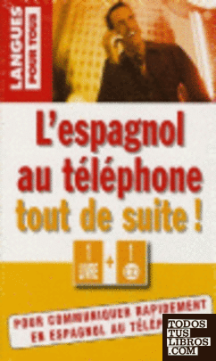 ESPAGNOL AU TELEPHONE TOUT DE SUITE! + CD AUDIO