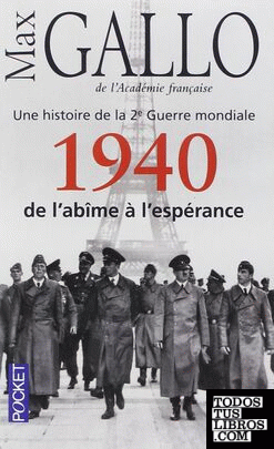 Une histoire de la Deuxième Guerre mondiale : Tome 1, 1940, de l'abîme à l'espérance