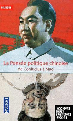 La pensée politique chinoise de Confucius à Mao
