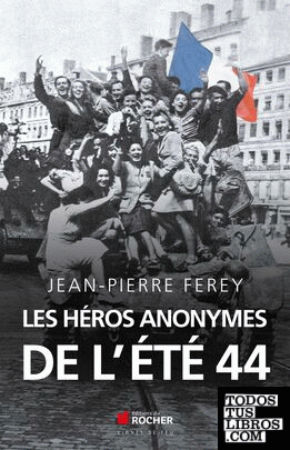 Les héros anonymes de l'été 44