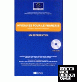 Niveau B2 pour le français / un référentiel (livre+CD)