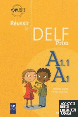 REUSSIR LE DELF PRIM, A1.1, A1 LIVRE DE L'ELEVE