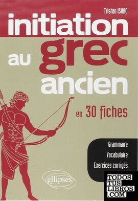 Initiation au grec ancien en 30 fiches