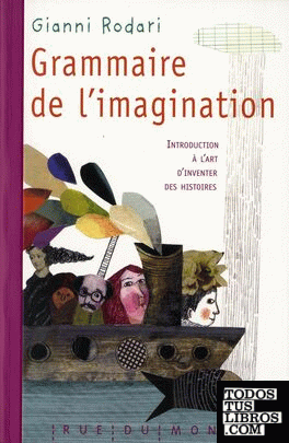 Grammaire de l'imagination : introduction à l'art d'inventer des histoires