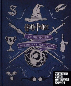 Harry Potter: le grimoire des objets magiques