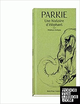 PARKIE.UNE HISTOIRE D'ELEPHANT