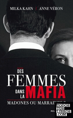 Des femmes dans la mafia - Madones ou marraines ?