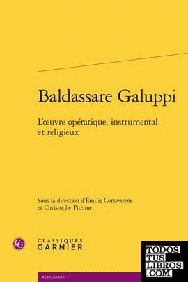 Baldassare Galuppi - L'oeuvre opératique, instrumental et religieux