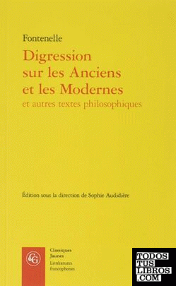Digression sur les Anciens et les Modernes et autres textes philosophiques