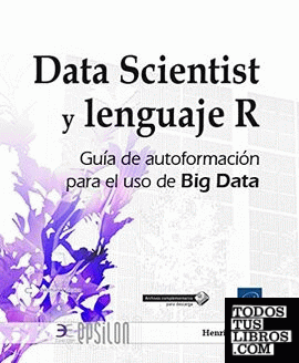 Data Scientist y lenguaje R. Guía de autoformación para el uso de Big Data