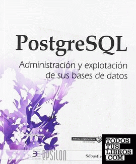 Postgresql:  administración y explotación de sus bases de datos
