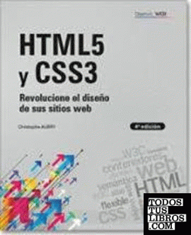 Html5 y CSS3 revolucione el diseño de sus sitios web 4ª ed