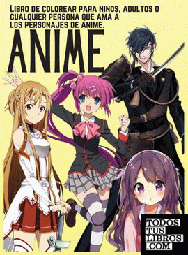 Anime - Libro de colorear para niños, adultos o cualquier persona que ama a los