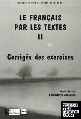 II. FRANCAIS PAR LES TEXTES: CORRIGES DES EXERCICES