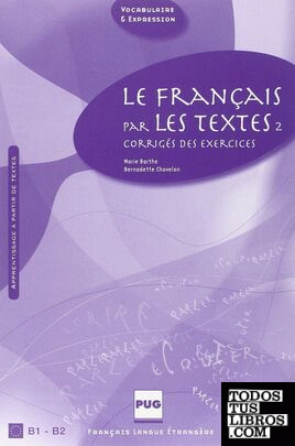 Le français par les textes : Volume 2, Corrigés des exercices