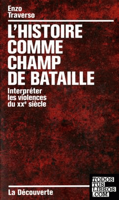 L'HISTOIRE COMME CHAMP DE BATAILLE