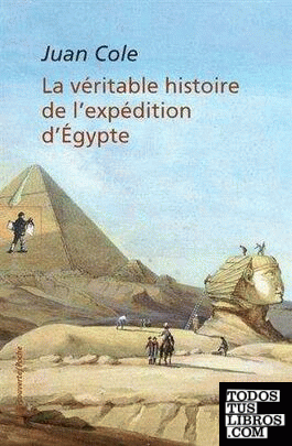 La véritable histoire de l'expédition d'Égypte