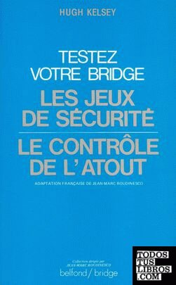 TESVOTRE BRIDGE. LES JEUX DE SECURITE. LE CONTROLE DE L'ATOUT