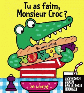 Tu as faim Monsieur Croc?