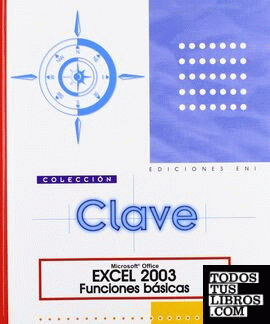 COLECCION CLAVE MICROSOFT EXCEL 2003.FUNCIONES BASICAS