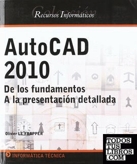 AutoCAD 2010 De los fundamentos a la presentación detallada