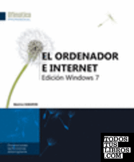 ORDENADOR E INTERNET, EL. EDICION WINDOWS 7