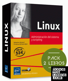 Pack Linux (2 Vols.) Administracion del sistema y scripting