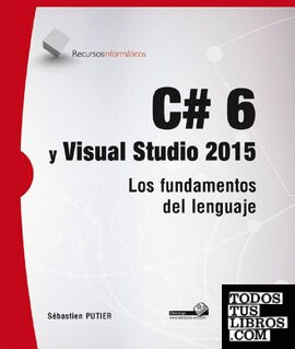 C# 6 Y Visual Studio 2015. Los Fundamentos Del Lenguaje