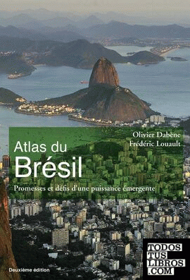 Atlas du Brésil - Promesses et défis d'une puissance émergente