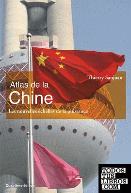 Atlas de la Chine - Les nouvelles échelles de la puissance