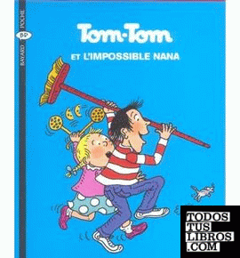 Tom-Tom et Nana - Tom-Tom et l'impossible Nana